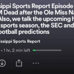 Mississippi Sports Report Podcast Episode 3
