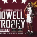 Mississippi State's Josh Hubbard Makes History with Third Howell Trophy State’s Hubbard Captures Historic Third Straight Howell Trophy