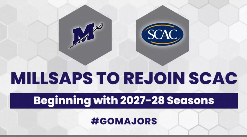Millsaps College to Rejoin SCAC in 2027-28 Millsaps Athletics Returning to the SCAC Beginning in 2027-28