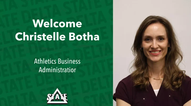 Delta State University Names Christelle Botha as Athletics Business Administrator Delta State University Announces Hiring of Christelle Botha as Athletics Business Administrator